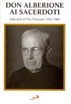 Don Alberione ai sacerdoti. Editoriali di Vita Pastorale 1932-1966, Don Alberione